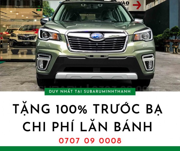 Subaru Forester TẶNG 100% TRƯỚC BẠ + CHI PHÍ LĂN BÁNH